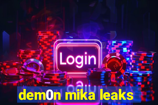 dem0n mika leaks
